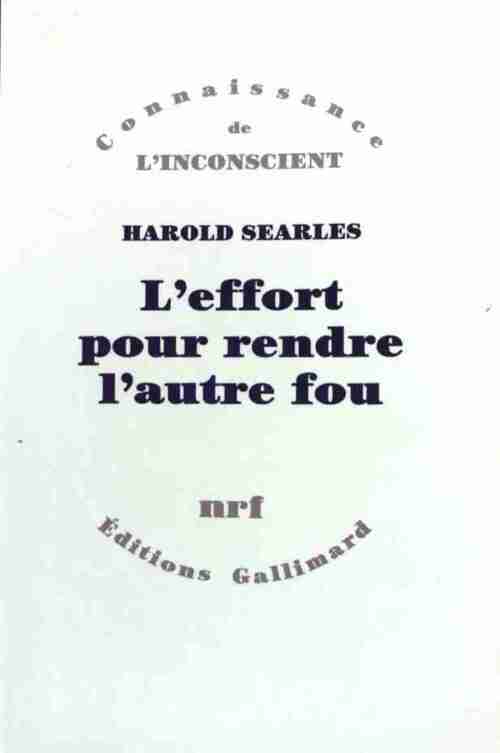 L'effort pour rendre l'autre fou - Harold Searles -  Connaissance de l'inconscient - Livre