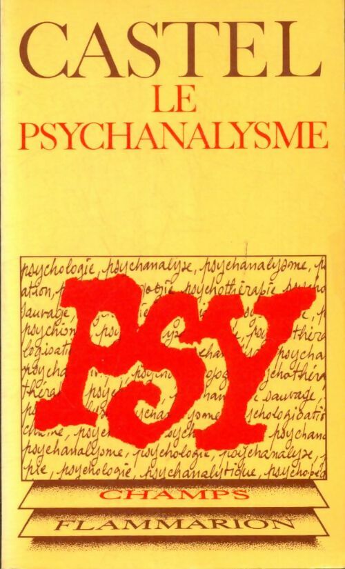 Le psychanalysme. L'ordre psychanalytique et le pouvoir - Robert Castel -  Champs - Livre