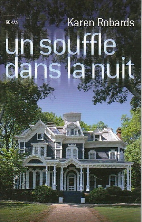 Un souffle dans la nuit - Karen Robards -  France Loisirs GF - Livre