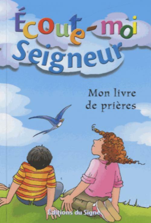 Ecoute-moi Seigneur - Inconnu -  Etincelles - Livre