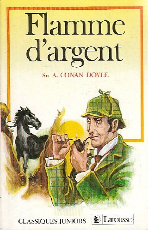 Flamme d'argent - Arthur Conan Doyle -  Classiques Juniors - Livre