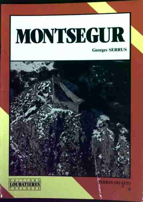 Montségur - Georges Serrus -  Loubatières GF - Livre