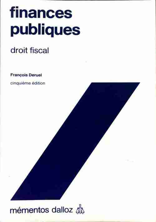 Finances publiques. Droit fiscal - François Deruel -  Mémentos - Livre