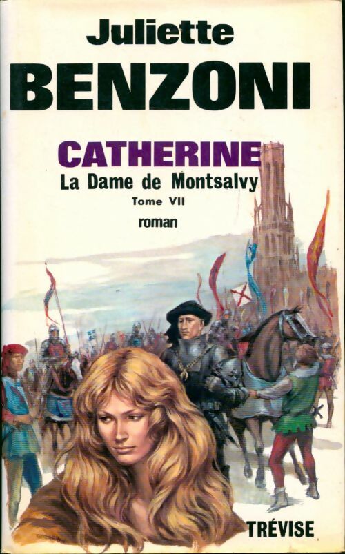 Catherine Tome VII : La dame de Montsalvy - Juliette Benzoni -  Trevise GF - Livre