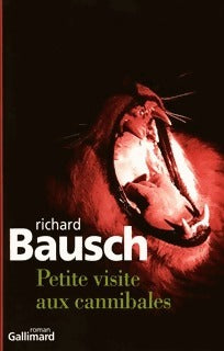 Petite visite aux cannibales - Richard Bausch -  Du monde entier - Livre
