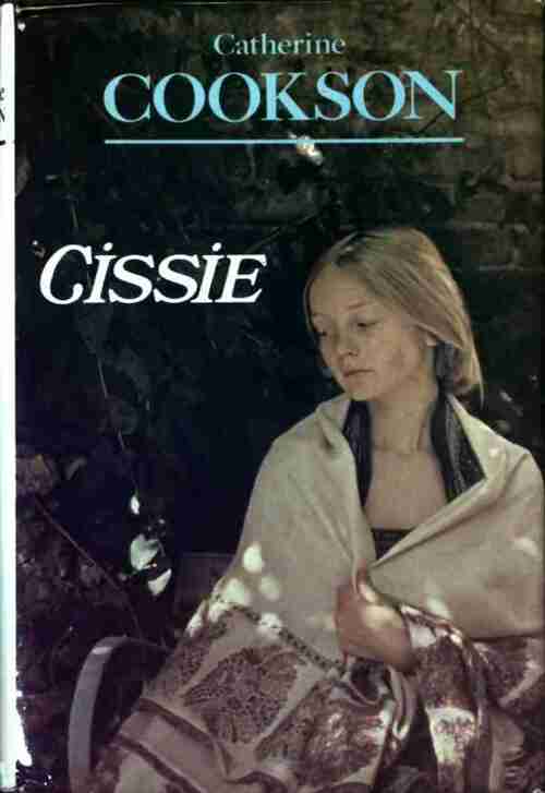 Cissie - Catherine Cookson -  France Loisirs GF - Livre
