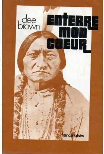 Enterre mon coeur à Wounded Knee - Dee Brown -  France Loisirs GF - Livre