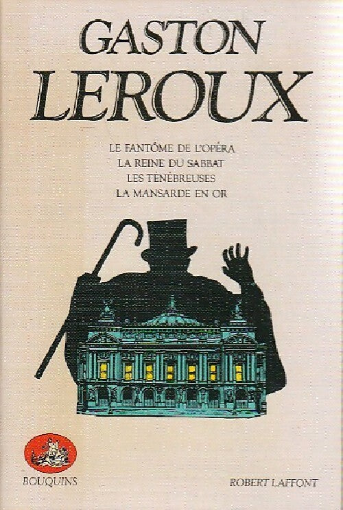 Oeuvres : 4 romans - Gaston Leroux -  Bouquins - Livre