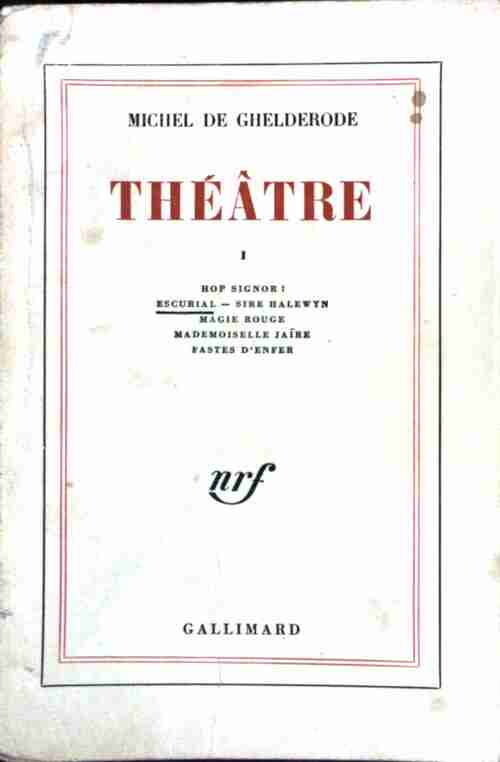 Théâtre Tome I - Michel De Ghelderode -  Gallimard GF - Livre