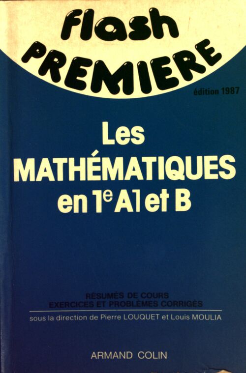 Les Mathématiques en 1e A1 et B - Pierre Louquet -  Flash - Livre