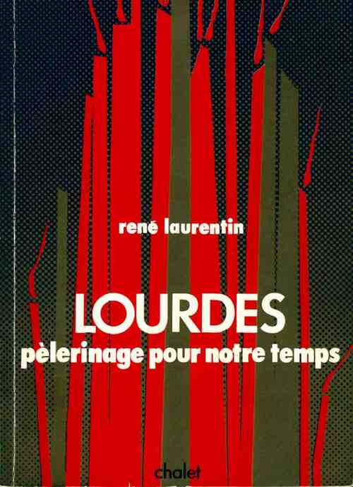 Lourdes, pélerinage pour notre temps - René Laurentin -  Chalet GF - Livre