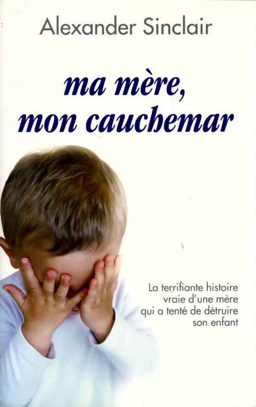Ma mère, mon cauchemar - Alexander Sinclair -  France Loisirs GF - Livre
