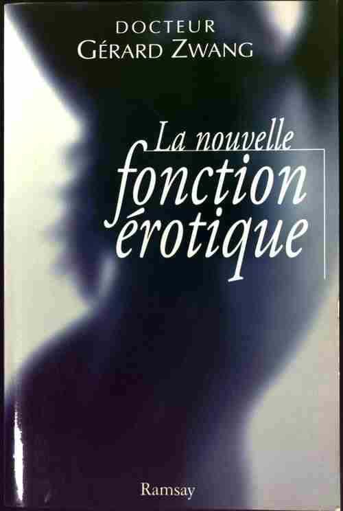 La nouvelle fonction érotique - Dr Gérard Zwang -  Ramsay GF - Livre
