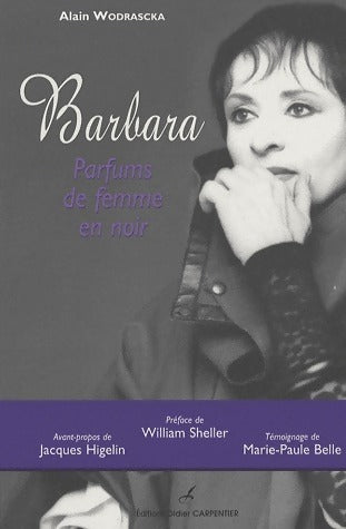 Barbara. Parfums de femme en noir - Alain Wodrascka -  Carpentier GF - Livre