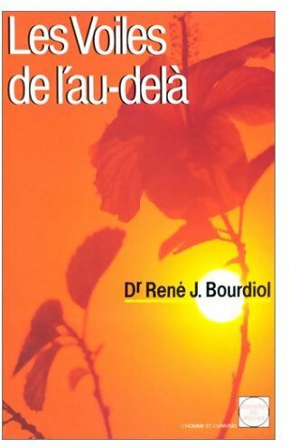 Les voiles de l'au-delà - René J. Bourdiol -  L'homme et l'univers - Livre
