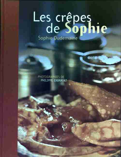 Les crêpes de Sophie - Sophie Dudemaine -  France Loisirs GF - Livre