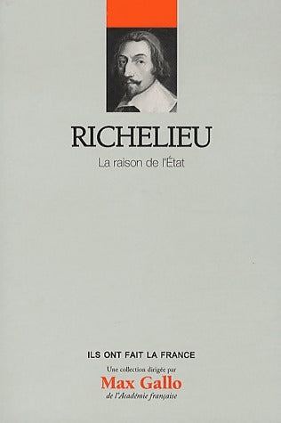 Richelieu. La raison de l'Etat - Collectif -  Ils ont fait la France - Livre