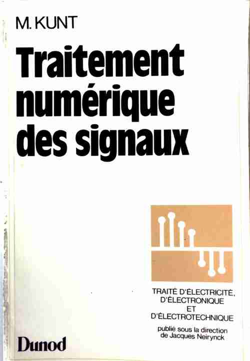Traitement numérique des signaux - Murat Kunt -  Dunod GF - Livre