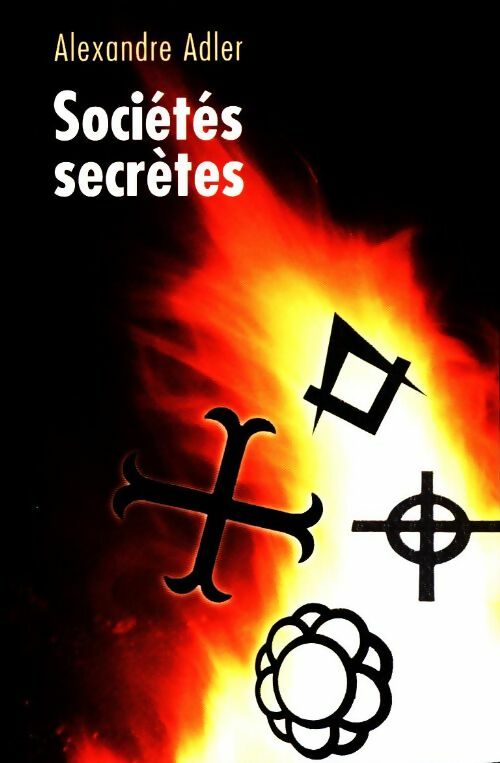 Sociétés secrètes - Alexandre Adler -  France Loisirs GF - Livre