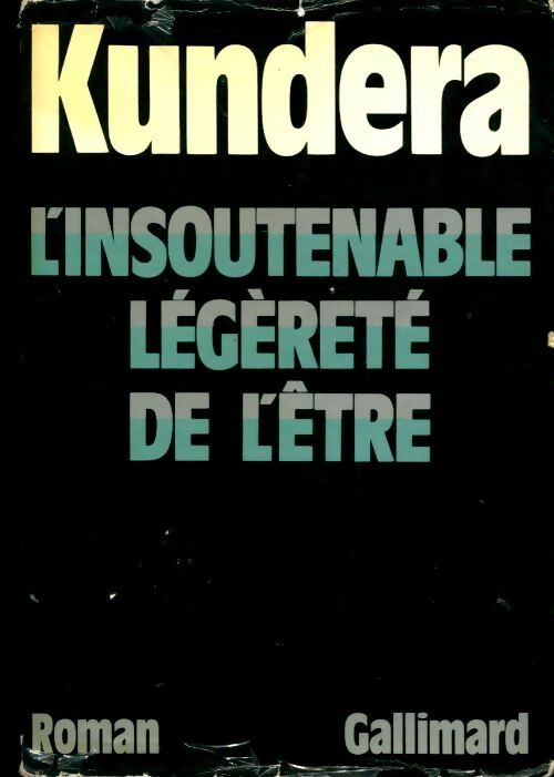 L'insoutenable légèreté de l'être - Milan Kundera -  Gallimard GF - Livre