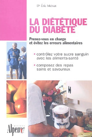 La diététique du diabète - Eric Dr Ménat -  C'est naturel, c'est ma santé - Livre