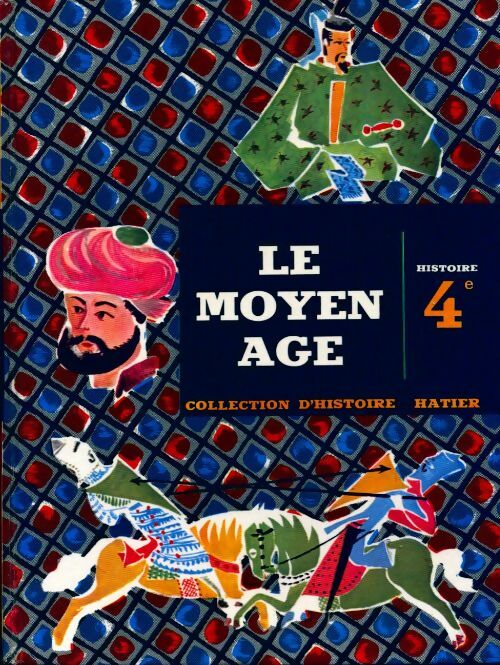 Le Moyen Age 4e. Le monde de la fin du Xe à la fin du XVe siècle - André Bossuat -  Collection d'histoire - Livre