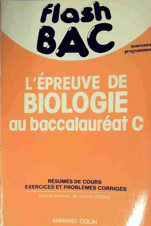 L'épreuve de biologie au baccalauréat C - Charles Désiré -  Flash Bac - Livre