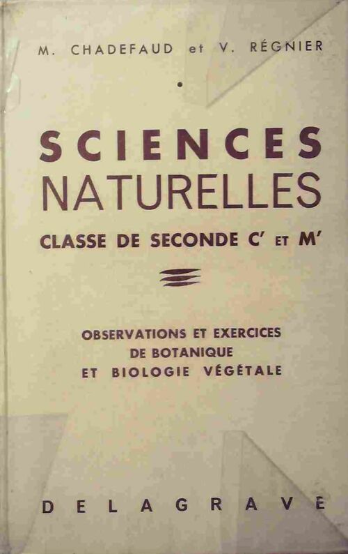 Sciences naturelles Classe de seconde C' et M' - M. Chadefaud -  Delagrave GF - Livre
