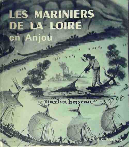 Les mariniers de la Loire en Anjou - Jeanne Fraysse -  Compte d'auteur GF - Livre