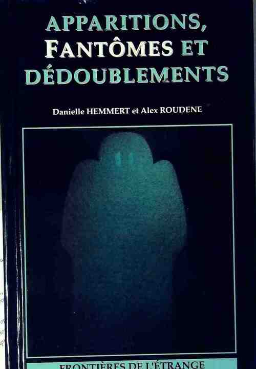 Apparitions, fantômes et dédoublement - Danielle Hemmert -  Frontières de l'étrange - Livre