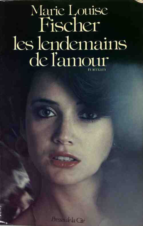 Les lendemains de l'amour - Marie-Louise Fischer -  Romans - Livre