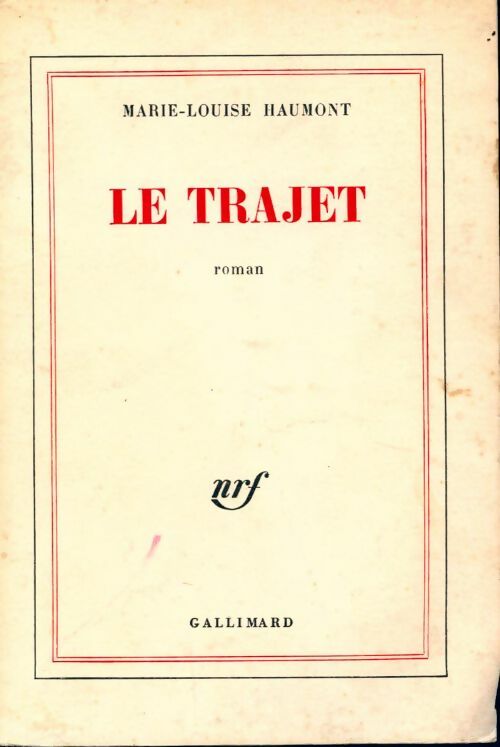 Le trajet - Marie-Louise Haumont -  Gallimard GF - Livre