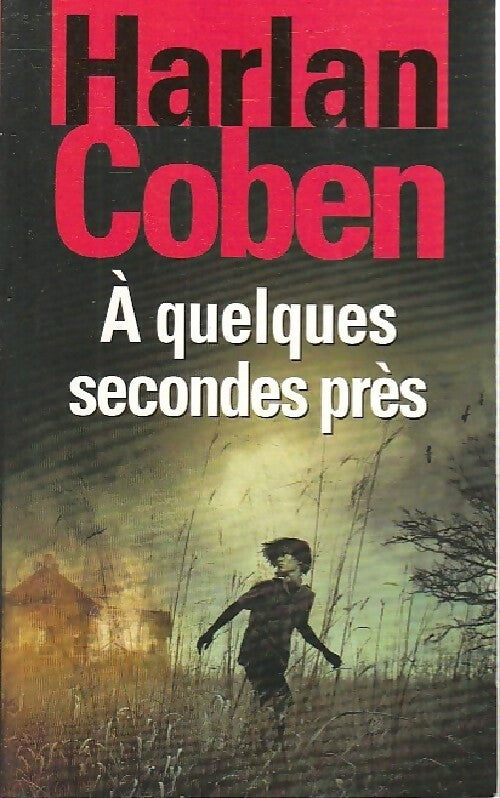 A quelques secondes près - Harlan Coben -  France Loisirs GF - Livre