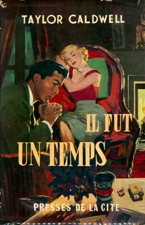 Il fut un temps... - Taylor Caldwell -  Presses de la Cité GF - Livre