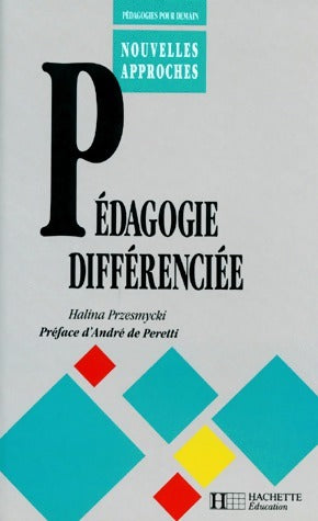 Pédagogie différenciée - Halina Przesmyscki -  Pédagogies pour demain - Livre