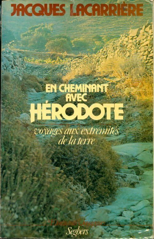En cheminant avec Hérodote - Jacques Lacarrière -  Seghers GF - Livre