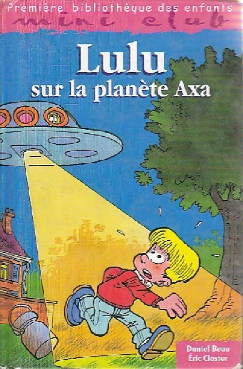 Lulu sur la planète Axa - Daniel Beau -  Mini-Club - Livre