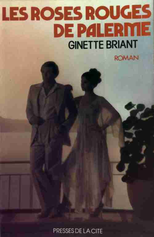 Les roses rouges de Palerme - Ginette Briant -  Presses de la Cité GF - Livre