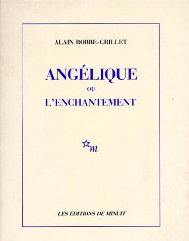 Les romanesque Tome II : Angélique ou l'Enchantement - Alain Robbe-Grillet -  Minuit GF - Livre