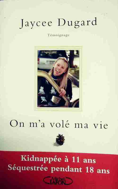 On m'a volé ma vie - Jaycee Dugard -  Michel Lafon GF - Livre