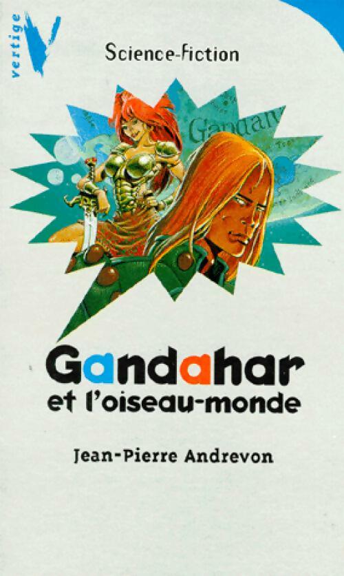 Gandahar et l'oiseau-monde - Jean-Pierre Andrevon -  Vertige - Livre