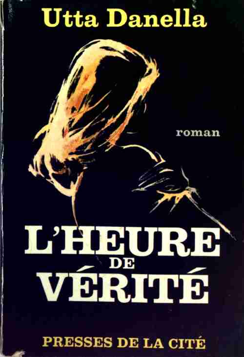 L'heure de vérité - Utta Danella -  Presses de la Cité GF - Livre
