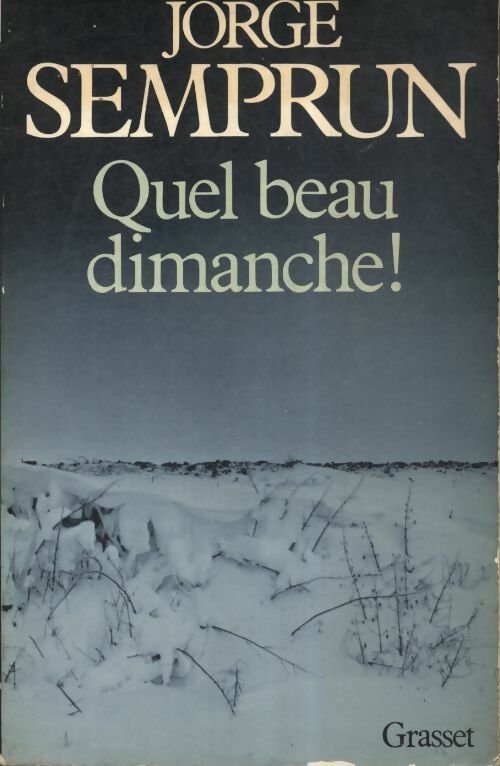Quel beau dimanche ! - Jorge Semprun -  Grasset GF - Livre