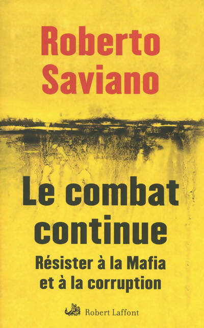 Le combat continue - Roberto Saviano -  Laffont GF - Livre