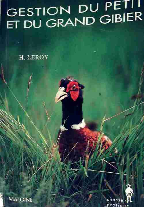 Gestion petit et du grand gibier - Hubert Leroy -  Maloine GF - Livre