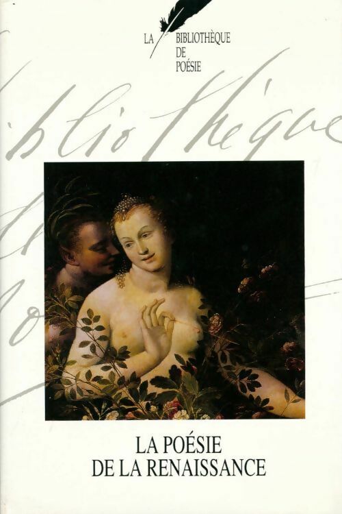 La poésie de la Renaissance - Collectif -  La Bibliothèque de poésie - Livre