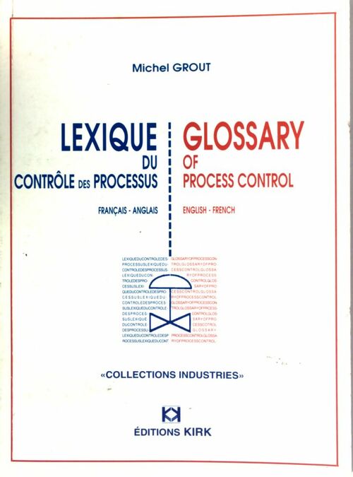 Lexique du contrôle des processus Français-Anglais - Michel Grout -  Industries - Livre