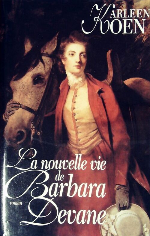 La nouvelle vie de Barbara Devane - Karleen Koen -  France Loisirs GF - Livre