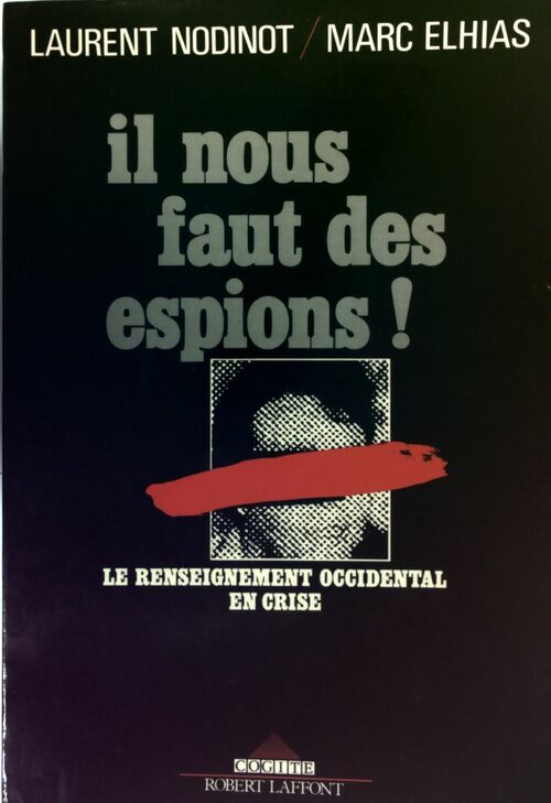 Il nous faut des espions ! - Laurent Nodinot -  Laffont GF - Livre