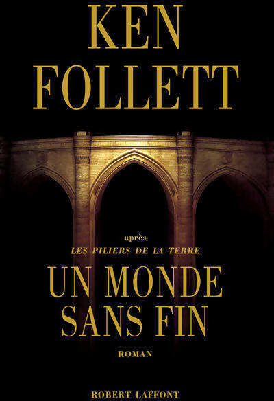 Un monde sans fin - Ken Follett -  Laffont GF - Livre
